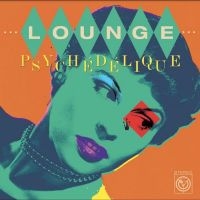 Various Artists - Lounge Psychédélique (The Best Of L ryhmässä VINYYLI @ Bengans Skivbutik AB (5512252)