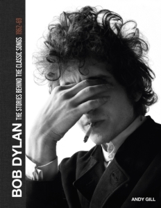 Andy Gill - Bob Dylan: The Stories Behind The.. ryhmässä Övriga böcker @ Bengans Skivbutik AB (5512286)