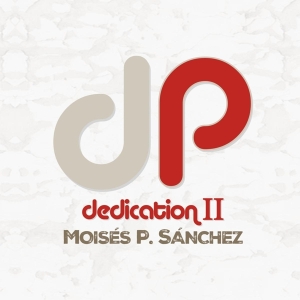 Moises P. Sanchez - Dedication Ii ryhmässä Kommande produkter - 10 procent @ Bengans Skivbutik AB (5512507)