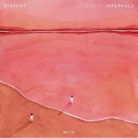 Mizu - Distant Intervals ryhmässä ME SUOSITTELEMME / Joululahjavinkki: CD @ Bengans Skivbutik AB (5512521)