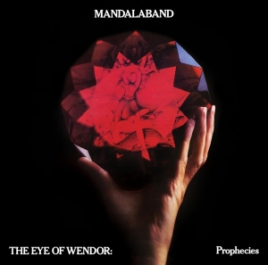 Mandalaband - The Eye Of Wendor: Prophecies ryhmässä ME SUOSITTELEMME / Joululahjavinkki: Vinyyli @ Bengans Skivbutik AB (5512689)