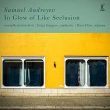 Andreyev Samuel - In Glow Of Like Seclusion (2Lp) ryhmässä VINYYLI @ Bengans Skivbutik AB (5512724)