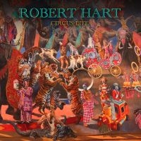 Hart Robert - Circus Life ryhmässä CD @ Bengans Skivbutik AB (5512844)