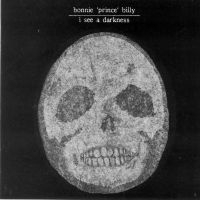 Bonnie 'Prince' Billy - I See A Darkness ryhmässä Minishops /  @ Bengans Skivbutik AB (5512900)