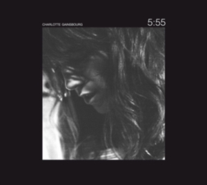 Charlotte Gainsbourg - 5:55 (2Lp) ryhmässä ME SUOSITTELEMME / Bengans Henkilökunnan Vinkit / Ranskalaiset Suosikit @ Bengans Skivbutik AB (5512909)