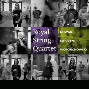 Nowak Mykietyn Wojciechowski - Royal String Quartet - Nowak, Mykie ryhmässä CD @ Bengans Skivbutik AB (5512943)