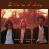 The Dream Academy - Religion, Revolution And Railways 7 ryhmässä CD @ Bengans Skivbutik AB (5513077)