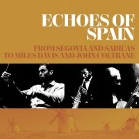 Various Artists - Echoes Of Spain - From Segovia And ryhmässä CD @ Bengans Skivbutik AB (5513086)