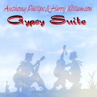 Anthony Phillips & Harry Williamson - Gypsy Suite Remastered And Expanded ryhmässä CD @ Bengans Skivbutik AB (5513094)