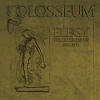 Colosseum - Elegy ? The Recordings 1968-1971 6C ryhmässä CD @ Bengans Skivbutik AB (5513095)