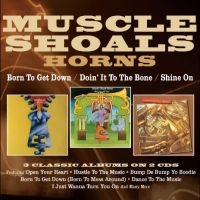 Muscle Shoals Horns - Born To Get Down/Doin' It To The Bo ryhmässä CD @ Bengans Skivbutik AB (5513099)