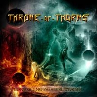 Throne Of Thorns - Converging Parallel Worlds ryhmässä CD @ Bengans Skivbutik AB (5513242)