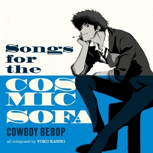 Seatbelts - Cowboy Bebop: Songs For The Cosmic Sofa ryhmässä VINYYLI @ Bengans Skivbutik AB (5513281)