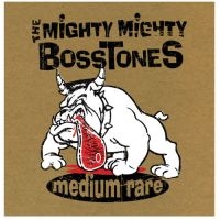 Mighty Mighty Bosstones The - Medium Rare ryhmässä CD @ Bengans Skivbutik AB (5513298)