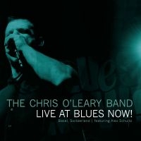 O'leary Band The Chris - Live At Blues Now! ryhmässä CD @ Bengans Skivbutik AB (5513347)