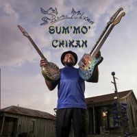 Super Chikan - Sum' Mo' Chikan ryhmässä CD @ Bengans Skivbutik AB (5513573)