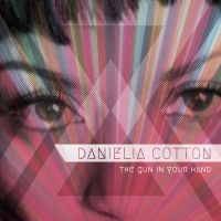 Cotton Danielia - The Gun In Your Hand ryhmässä CD @ Bengans Skivbutik AB (5513647)