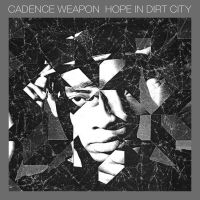 Cadence Weapon - Hope In Dirt City ryhmässä CD @ Bengans Skivbutik AB (5513693)