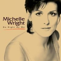 Wright Michelle - Do Right By Me ryhmässä CD @ Bengans Skivbutik AB (5513919)