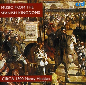 Circa 1500 / Nancy Hadden - Spanish & Neopolitan Music From 16T ryhmässä Musiikki / CD-R / Klassiskt @ Bengans Skivbutik AB (5514216)