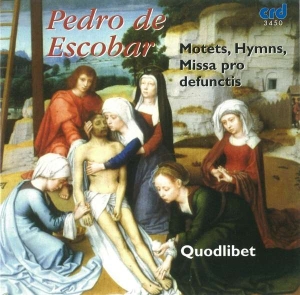 Pedro De Escobar - Masses & Motets ryhmässä Musiikki / CD-R / Klassiskt @ Bengans Skivbutik AB (5514219)