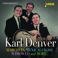 Denver Karl - Marcheta, Mexicali Rose, Wimoweh An ryhmässä CD @ Bengans Skivbutik AB (5514408)