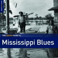 Various Artists - The Rough Guide To Mississippi Blue ryhmässä CD @ Bengans Skivbutik AB (5514417)