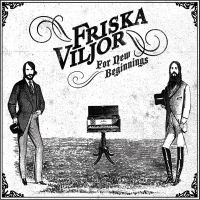 Friska Viljor - For New Beginnings ryhmässä Minishops / Friska VIljor @ Bengans Skivbutik AB (5514463)