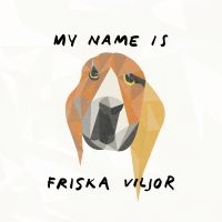 Friska Viljor - My Name Is Friska Viljor ryhmässä Minishops / Friska VIljor @ Bengans Skivbutik AB (5514465)