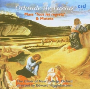 Lassus Orlando Di - Mass 'Tous Les Regretz' & Motets ryhmässä Musiikki / CD-R / Klassiskt @ Bengans Skivbutik AB (5514514)