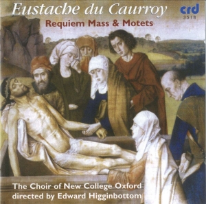 Caurroy Eustache Du - Requiem Mass & Motets ryhmässä Musiikki / CD-R / Klassiskt @ Bengans Skivbutik AB (5514515)