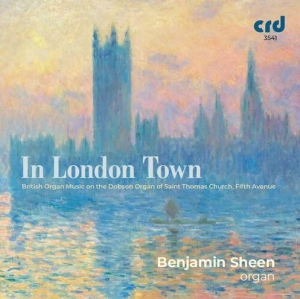 Benjamin Sheen - In London Town: British Organ Music ryhmässä Musiikki / CD-R / Klassiskt @ Bengans Skivbutik AB (5514535)