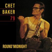 Baker Chet - Round Midnight 79 ryhmässä VINYYLI @ Bengans Skivbutik AB (5514578)