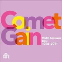 Comet Gain - Radio Sessions (Bbc 1996-2011) ryhmässä ME SUOSITTELEMME / Joululahjavinkki: CD @ Bengans Skivbutik AB (5514583)