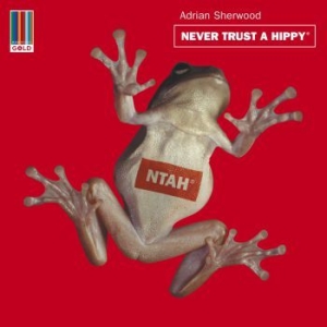 Sherwood Adrian - Never Trust A Hippy ryhmässä CD @ Bengans Skivbutik AB (551482)