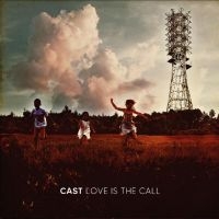 Cast - Love Is The Call ryhmässä CD @ Bengans Skivbutik AB (5514825)