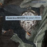 Mason Proper - There Is A Moth In Your Chest ryhmässä CD @ Bengans Skivbutik AB (5514953)