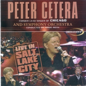 Peter Cetera And Symphony Orchestra - Live In Salt Lake City ryhmässä CD @ Bengans Skivbutik AB (5514961)