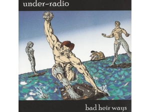 Under-Radio - Bad Heir Ways ryhmässä CD @ Bengans Skivbutik AB (5515052)