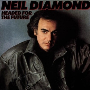 Neil Diamond - Headed For The Future ryhmässä CD @ Bengans Skivbutik AB (5515058)