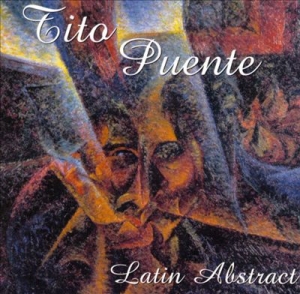 Tito Puente - Latin Abstract ryhmässä CD @ Bengans Skivbutik AB (5515207)