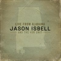 Isbell Jason & The 400 Unit - Live From Alabama ryhmässä CD @ Bengans Skivbutik AB (5515260)