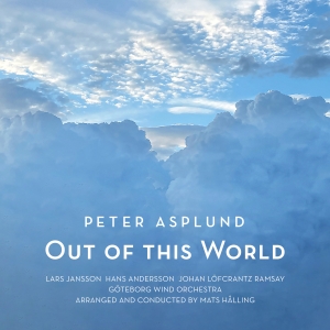 Peter Asplund - Göteborg Wind Orchestra - Out Of This World ryhmässä CD @ Bengans Skivbutik AB (5515306)