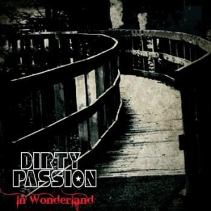 Dirty Passion - In Wonderland ryhmässä CD @ Bengans Skivbutik AB (551532)