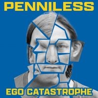 Penniless - Ego Catastrophe ryhmässä CD @ Bengans Skivbutik AB (5515432)