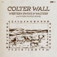 Wall Colter - Western Swing & Waltzes And Other P ryhmässä Minishops / Colter Wall @ Bengans Skivbutik AB (5515505)