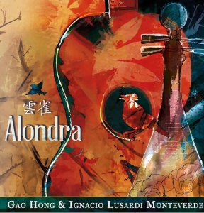 Gao Hong Ignacio Lusardi Monteverd - Hong & Monteverde: Alondra ryhmässä CD @ Bengans Skivbutik AB (5515725)