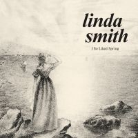 Linda Smith - I So Liked Spring (Bone Vinyl) ryhmässä VINYYLI @ Bengans Skivbutik AB (5515822)