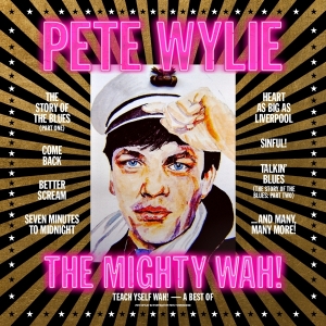 Pete Wylie & The Mighty Wah! - Teach Yself Wah! - The Best Of Pete Wylie & The Mighty Wah! ryhmässä CD @ Bengans Skivbutik AB (5516047)