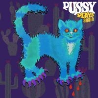 Pussy - Pussy Plays Again ryhmässä Kommande produkter - 10 procent @ Bengans Skivbutik AB (5516246)